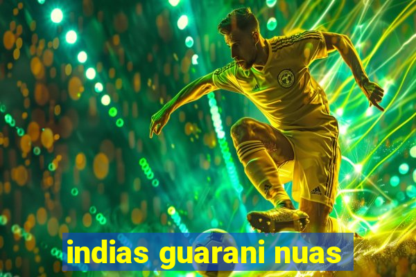 indias guarani nuas